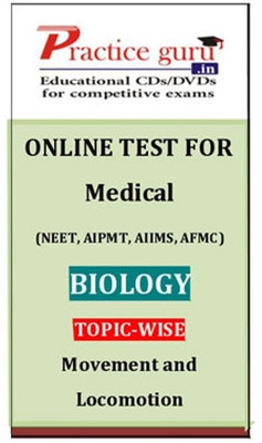Practice Guru Medical Biology Topic-wise (Movement and Locomotion) Online Test