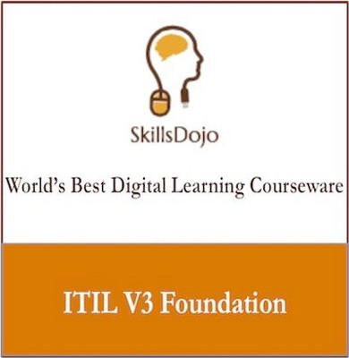 SkillsDojo ITIL V3 Foundation Certification Course SkillsDojo ITIL V3 Foundation Certification Course