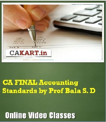 CAKART CA Final Accounting Standards by Prof. Bala S. D Online Course CAKART CA Final Accounting Standards by Prof. Bala S. D Online Course