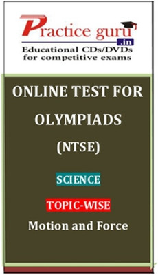 Practice Guru Olympiads (NTSE) Science Topic-wise Motion and Force Online Test