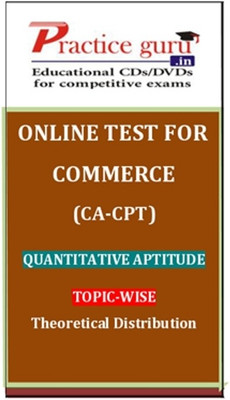 Practice Guru Commerce (CA - CPT) Quantitative Aptitude Topic-wise Theoretical Distribution Online Test Practice Guru Commerce (CA - CPT) Quantitative Aptitude Topic-wise Theoretical Distribution Online Test