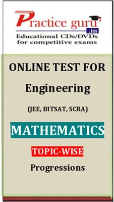 Practice Guru Engineering (JEE, BITSAT, SCRA) Mathematics Topic-wise - Progressions Online Test