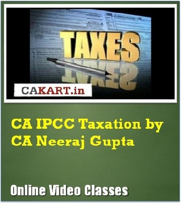 CAKART CA IPCC Taxation by CA Neeraj Gupta Online Course