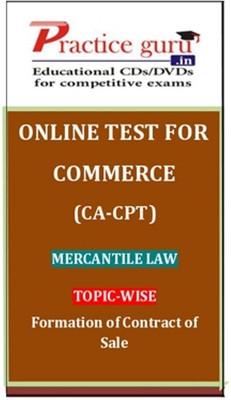 Practice Guru Commerce (CA - CPT) Mercantile Law Topic-wise Formation of Contract of Sale Online Test