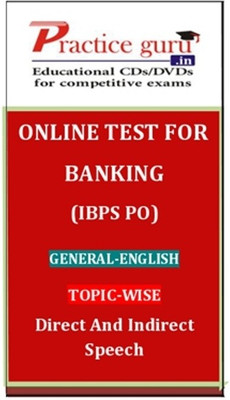 Practice Guru Banking (IBPS PO) General - English Topic-wise Direct and Indirect Speech Online Test Practice Guru Banking (IBPS PO) General - English Topic-wise Direct and Indirect Speech Online Test