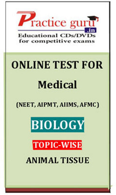 Practice Guru Medical (NEET, AIPMT, AIIMS, AFMC) Biology Topic-wise - Animal Tissue Online Test