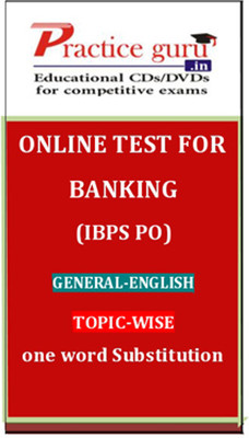 Practice Guru Banking (IBPS PO) General - English Topic-wise One Word Substitution Online Test Practice Guru Banking (IBPS PO) General - English Topic-wise One Word Substitution Online Test