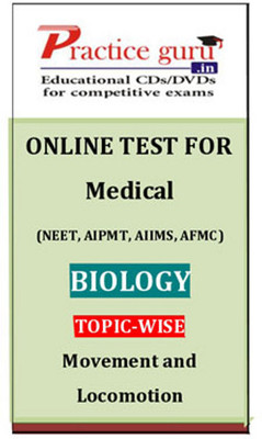 Practice Guru Medical (NEET, AIPMT, AIIMS, AFMC) Biology Topic-wise - Movement and Locomotion Online Test