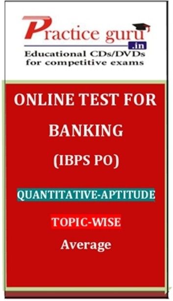 Practice Guru Banking (IBPS PO) Quantitative - Aptitude Topic-wise Average Online Test