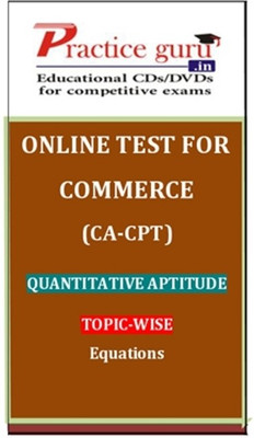 Practice Guru Commerce (CA - CPT) Quantitative Aptitude Topic-wise Equations Online Test Practice Guru Commerce (CA - CPT) Quantitative Aptitude Topic-wise Equations Online Test