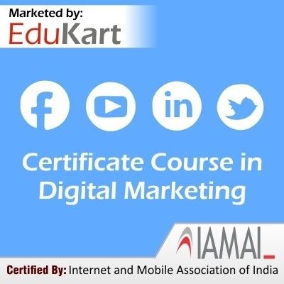 EduKart Certificate Course in Digital Marketing - Certified by IAMAI EduKart Certificate Course in Digital Marketing - Certified by IAMAI