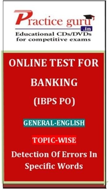 Practice Guru Banking (IBPS PO) General - English Topic-wise Detection of Errors in Specific Words Online Test Practice Guru Banking (IBPS PO) General - English Topic-wise Detection of Errors in Specific Words Online Test