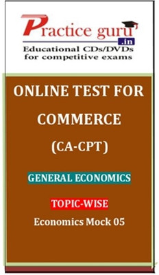 Practice Guru Commerce (CA - CPT) General Economics Topic-wise Economics Mock 05 Online Test