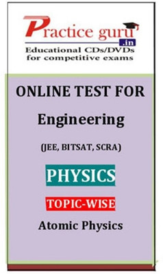 Practice Guru Engineering (JEE, BITSAT, SCRA) Physics Topic-wise - Atomic Physics Online Test