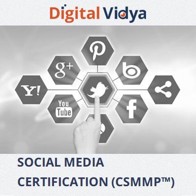Digital Vidya Social Media Certification (CSMMP) Certification Course Digital Vidya Social Media Certification (CSMMP) Certification Course