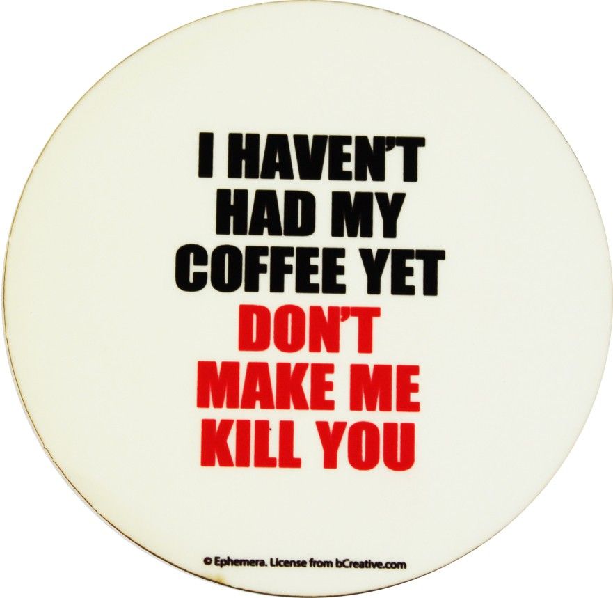 16% OFF on bCreative I Haven'T Had Fridge Magnet 16% OFF on bCreative I Haven'T Had Fridge Magnet