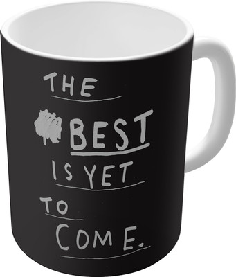 80% OFF on The Fappy Store Best Is Yet To Come Ceramic Mug 300 ml