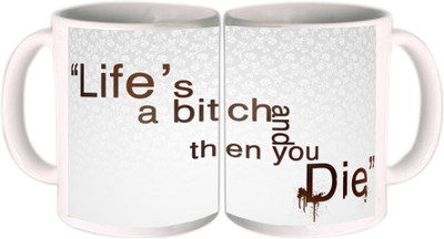 25% OFF on Shopkeeda Life Is a Bitch Ceramic Mug 350 ml 25% OFF on Shopkeeda Life Is a Bitch Ceramic Mug 350 ml