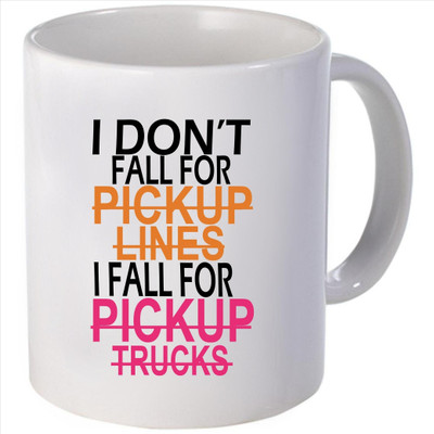 Snoogg I don?t fall for pickup lines. I fall for pickup trucks Ceramic Mug Snoogg I don?t fall for pickup lines. I fall for pickup trucks Ceramic Mug