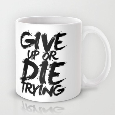 58% OFF on Astrode Give Up Or Die Trying Ceramic Mug 325 ml