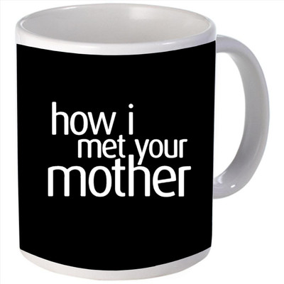 Snoogg How I met your mother Ceramic Mug Snoogg How I met your mother Ceramic Mug