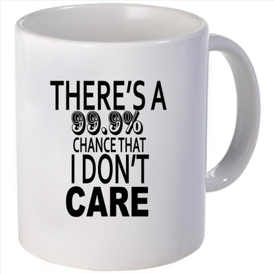 Snoogg there is a 99.9% chance that I don't care Ceramic Mug