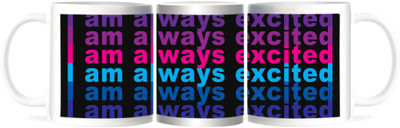 50% OFF on Refeel Gifts I Am Always Excited Ceramic Mug 325 ml 50% OFF on Refeel Gifts I Am Always Excited Ceramic Mug 325 ml