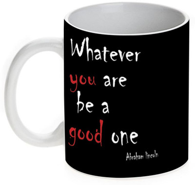 63% OFF on Mugwala Whatever You are be a Good One Inspirational Ceramic Mug 351 ml 63% OFF on Mugwala Whatever You are be a Good One Inspirational Ceramic Mug 351 ml