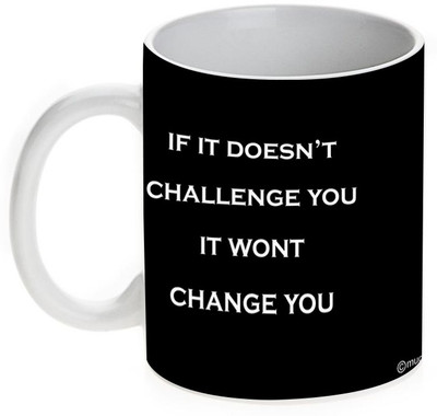 63% OFF on Mugwala If It Doesn'T Challenge You-It Wont Change You Ceramic Mug 350 ml