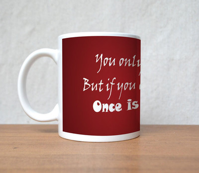 60% OFF on StyBuzz Once Is Enough Red Background Porcelain Mug 300 ml 60% OFF on StyBuzz Once Is Enough Red Background Porcelain Mug 300 ml