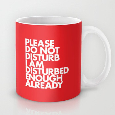 58% OFF on Astrode Please Do Not Disturb I Am Disturbed Enough Already Ceramic Mug 325 ml