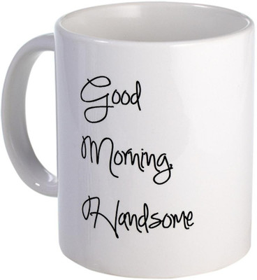 Snoogg Good morning handsome Porcelain Bone China Coffee Ceramic Mug Snoogg Good morning handsome Porcelain Bone China Coffee Ceramic Mug