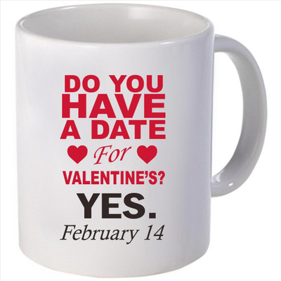 Snoogg do you have a date for valentine's Ceramic Mug