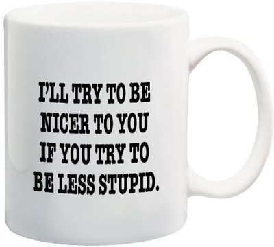 40% OFF on Teeskart Be Nice If Your Less Stupid Porcelain Mug 300 ml 40% OFF on Teeskart Be Nice If Your Less Stupid Porcelain Mug 300 ml