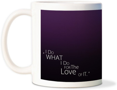 75% OFF on AMY I Do What I Do For The Love Of It Quotecoffee Ceramic Mug