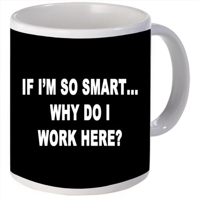 Snoogg Why do I work here? Porcelain Bone China Coffee Ceramic Mug Snoogg Why do I work here? Porcelain Bone China Coffee Ceramic Mug