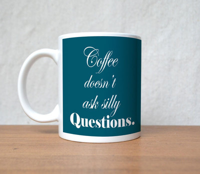 82% OFF on StyBuzz Coffe Don���T Ask Silly Blue Porcelain Mug 300 ml 82% OFF on StyBuzz Coffe Don���T Ask Silly Blue Porcelain Mug 300 ml