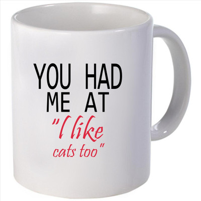 Snoogg you had me at I like cats too Ceramic Mug