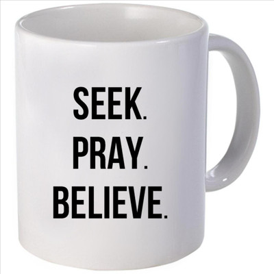 Snoogg Seek, Pray n believe Ceramic Mug Snoogg Seek, Pray n believe Ceramic Mug