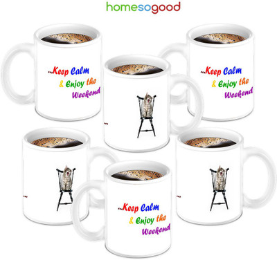 49% OFF on HomeSoGood Keep Calm And Enjoy Weekend 6 Mugs Ceramic Mug 280 ml, Pack of 6