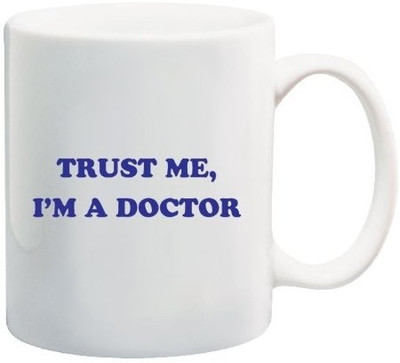 40% OFF on Teeskart Trust Me, Im A Doctor Porcelain Mug 300 ml