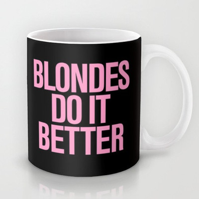 58% OFF on Astrode Blondes Do It Better Ceramic Mug 325 ml