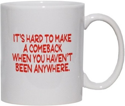 Snoogg Hard to make a comeback Ceramic Mug Snoogg Hard to make a comeback Ceramic Mug