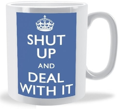 40% OFF on Teeskart Shut Up And Deal With It Porcelain Mug 300 ml