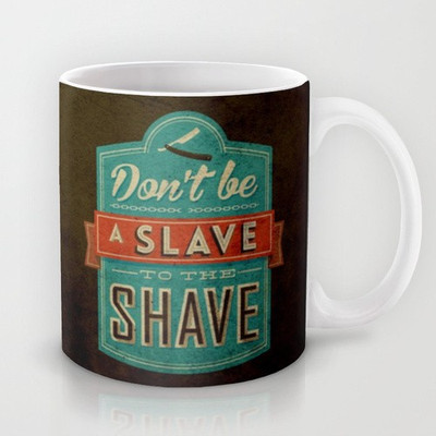 41% OFF on Astrode Don'T Be A Slave To The Shave Ceramic Mug 325 ml 41% OFF on Astrode Don'T Be A Slave To The Shave Ceramic Mug 325 ml