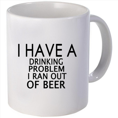 Snoogg I have a driniking problem I ran out of beer Ceramic Mug Snoogg I have a driniking problem I ran out of beer Ceramic Mug