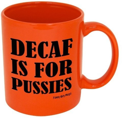 40% OFF on Teeskart Decaf Is For Pussies Porcelain Mug 300 ml 40% OFF on Teeskart Decaf Is For Pussies Porcelain Mug 300 ml