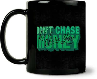 36% OFF on ShopMantra Don'T Chase Money Ceramic Mug 300 ml