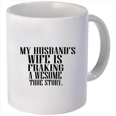 Snoogg my husband's wife is fraking a wesome truetory Ceramic Mug