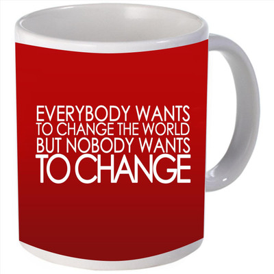 Snoogg every body wants to change the world but no body wants to change Ceramic Mug